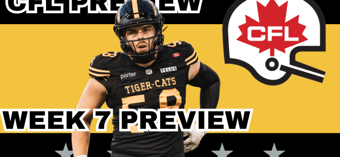 CFL Week 7 Preview, Picks & DFS | CFL Gambling Podcast (Ep. 95)