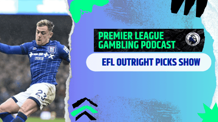 EFL Outright Picks | Premier League Gambling Podcast (Ep.294)