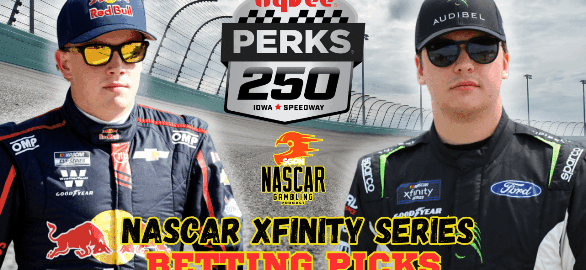 HyVee Perks 250 Betting Picks 2025 I NASCAR Gambling Podcast (Ep. 654)