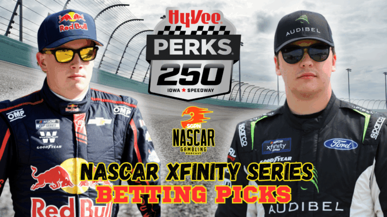 HyVee Perks 250 Betting Picks 2025 I NASCAR Gambling Podcast (Ep. 654)