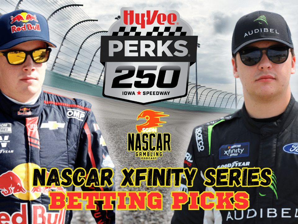 HyVee Perks 250 Betting Picks 2025 I NASCAR Gambling Podcast (Ep. 654)