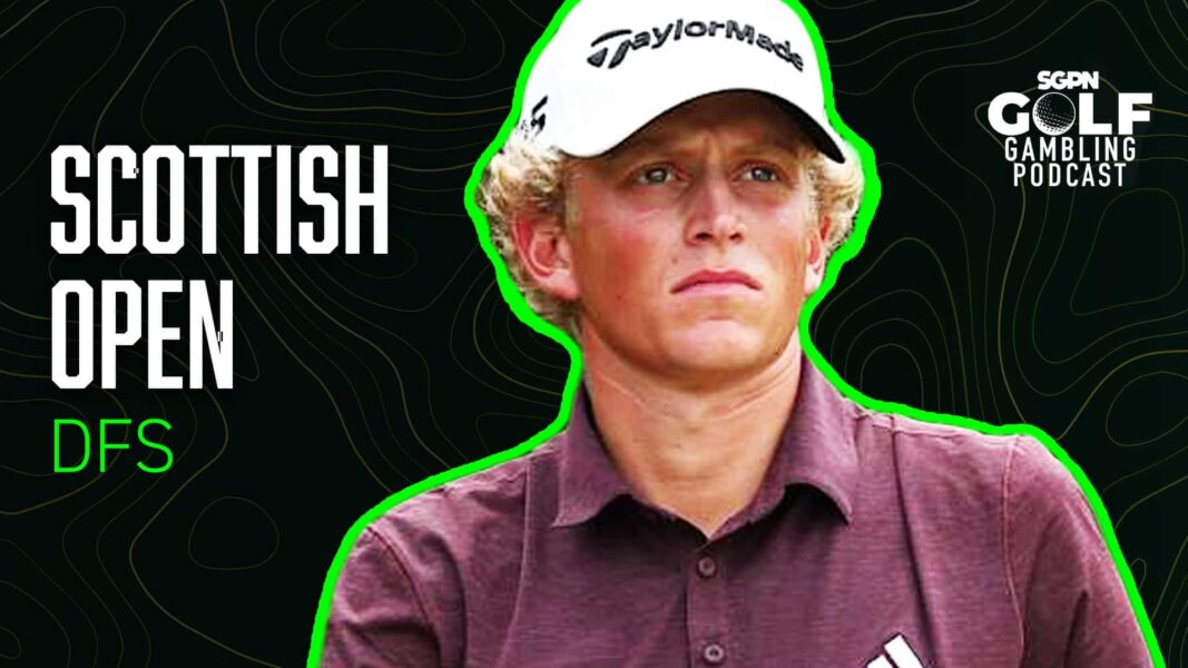 2025 Scottish Open DFS Picks | Golf Gambling Podcast (Ep. 520)