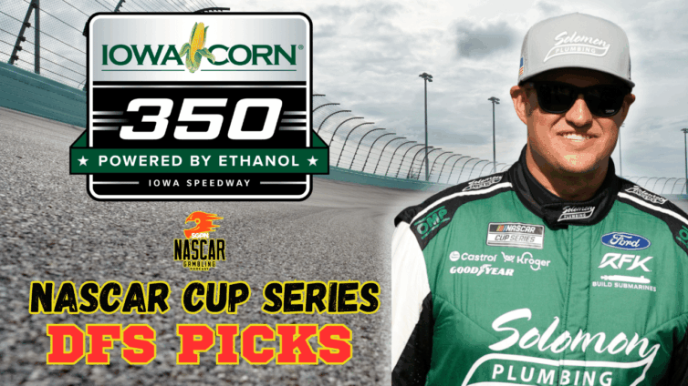 Iowa Corn 350 DFS Picks 2025 I NASCAR Gambling Podcast (Ep. 655)