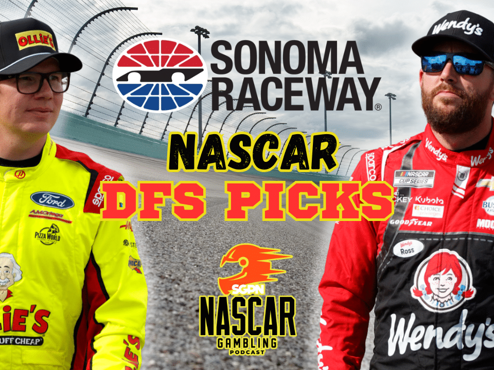 NASCAR Sonoma DFS Picks 2025 I NASCAR Gambling Podcast (Ep. 646)