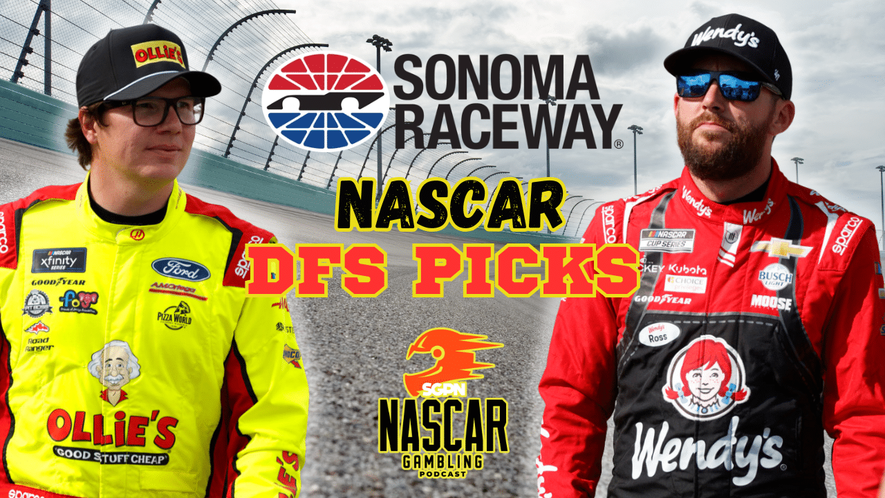 NASCAR Sonoma DFS Picks 2025 I NASCAR Gambling Podcast (Ep. 646)