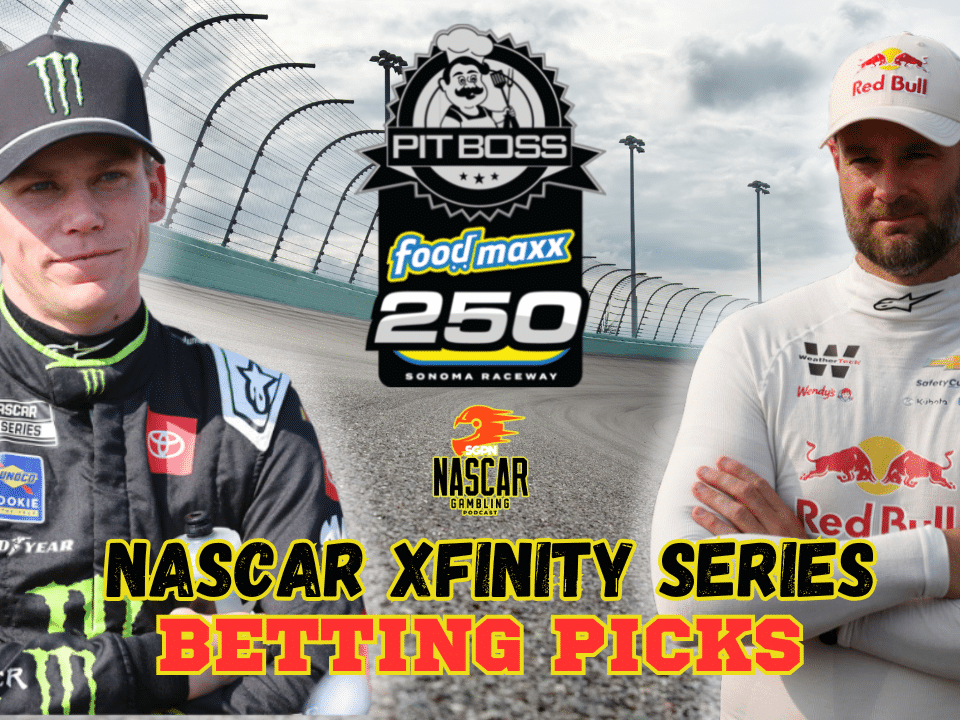 Pit Boss/FoodMaxx 250 Betting Picks 2025 I NASCAR Gambling Podcast (Ep. 645)