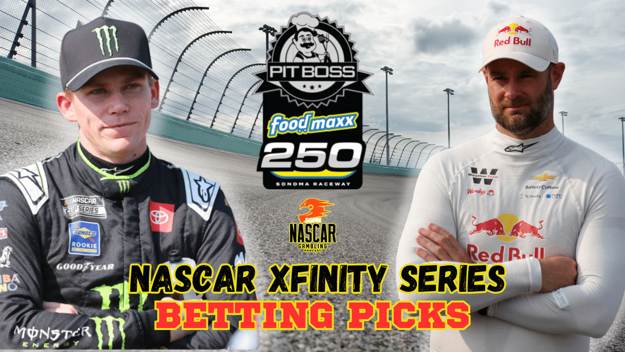 Pit Boss/FoodMaxx 250 Betting Picks 2025 I NASCAR Gambling Podcast (Ep. 645)