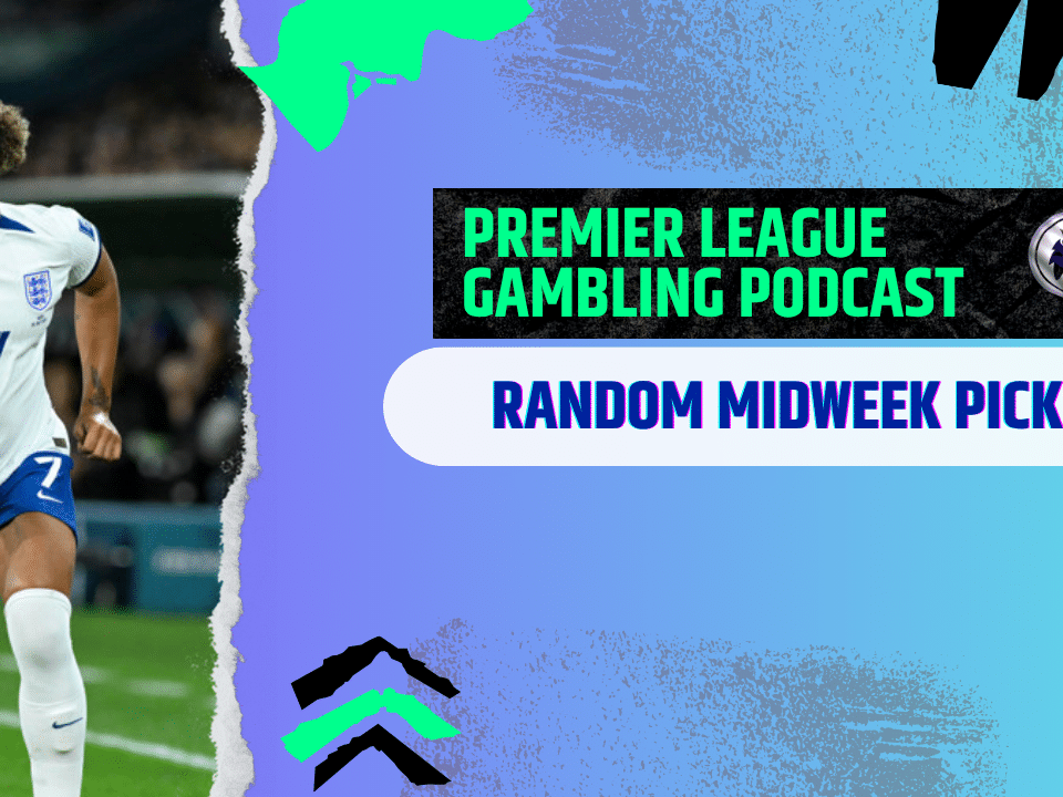 Random Midweek Picks! | Premier League Gambling Podcast (Ep.292)