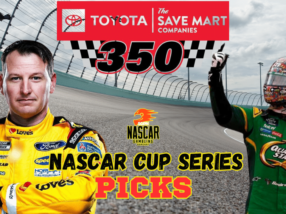 Toyota / Save Mart 350 Betting Picks 2025 I NASCAR Gambling Podcast (Ep. 644)