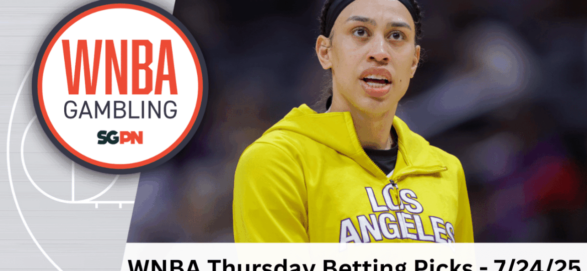 WNBA Thursday Betting Picks – 7/24/25 | WNBA Gambling Podcast (Ep. 195)