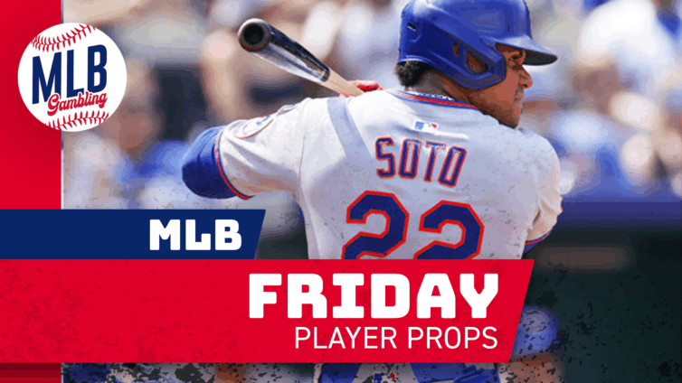 MLB Friday Player Props 7/25/25 – MLB Bets, Player Props and Predictions | MLB Gambling Podcast (Ep. 781)