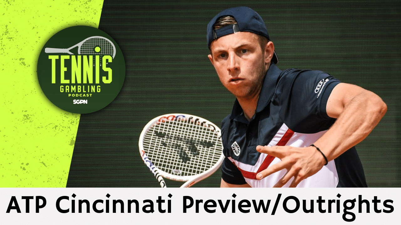ATP Cincinnati Preview/Outrights – 8/6/25 | Tennis Gambling Podcast (Ep. 529)