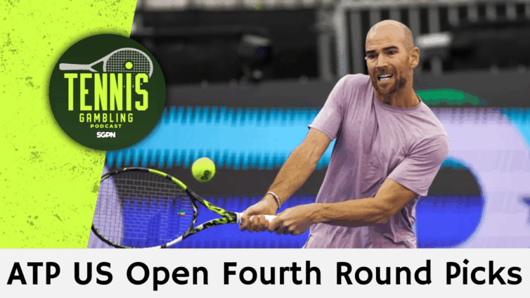 ATP US Open Fourth Round Picks – 8/31/25 | Tennis Gambling Podcast (Ep. 539)