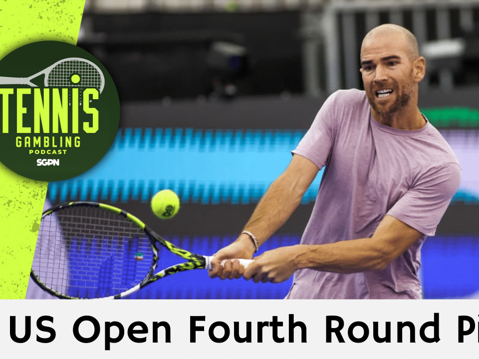 ATP US Open Fourth Round Picks – 8/31/25 | Tennis Gambling Podcast (Ep. 539)