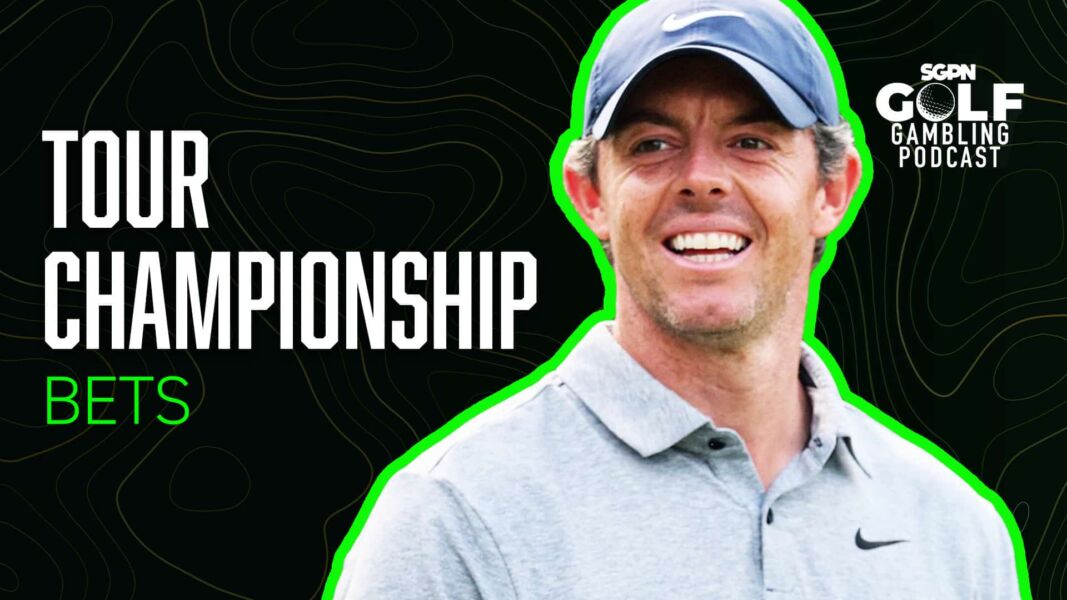 2025 TOUR Championship Bets | Golf Gambling Podcast (Ep. 532)