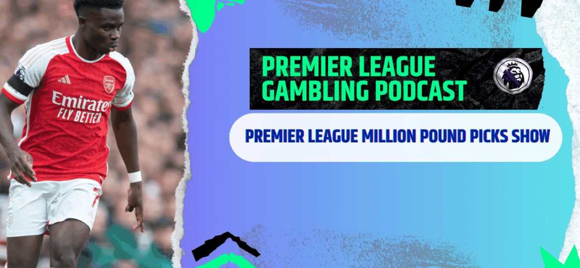 Premier League £1 Million Show | Premier League Gambling Podcast (Ep.297)