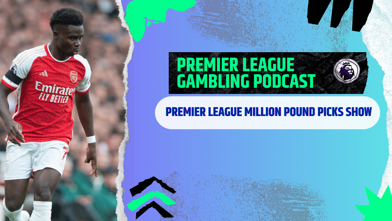 Premier League £1 Million Show | Premier League Gambling Podcast (Ep.297)