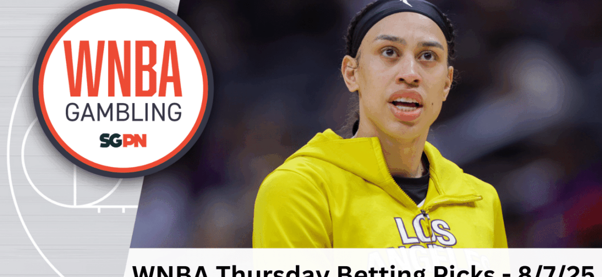 WNBA Thursday Betting Picks – 8/7/25 | WNBA Gambling Podcast (Ep. 201)