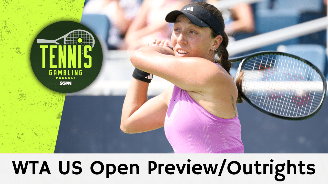 WTA US Open Preview/Outrights – 8/23/25 | Tennis Gambling Podcast (Ep. 536)