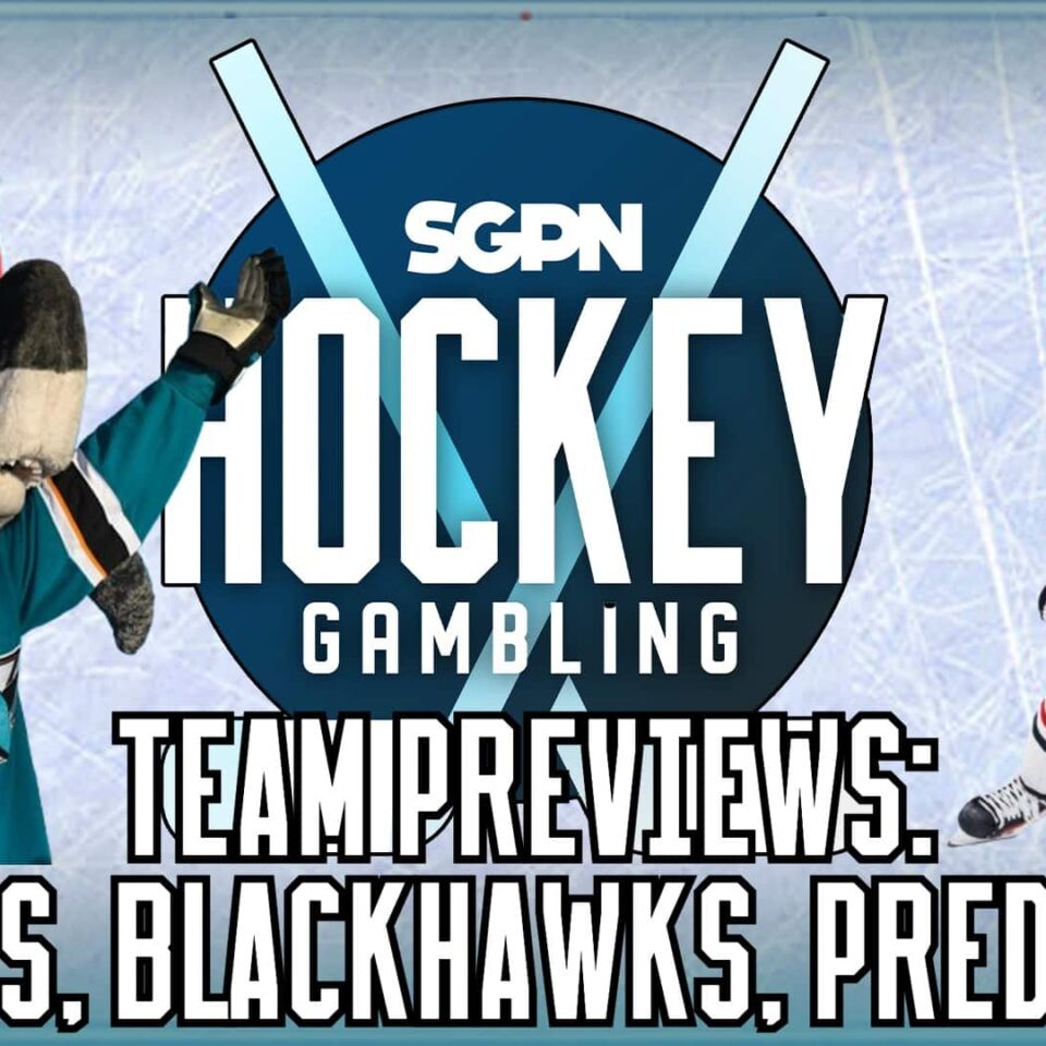 NHL Team Previews: Sharks, Blackhawks, Predators | Hockey Gambling Podcast (Ep. 490)