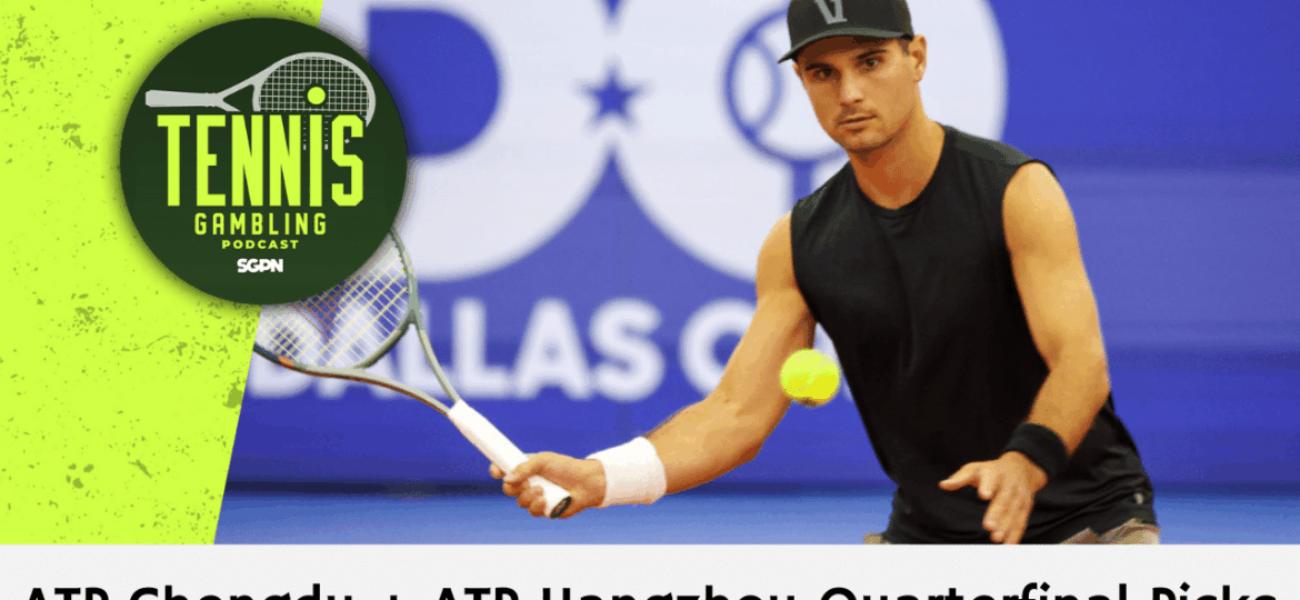 ATP Chengdu + ATP Hangzhou Quarterfinal Picks – 9/20/25 | Tennis Gambling Podcast (Ep. 546)