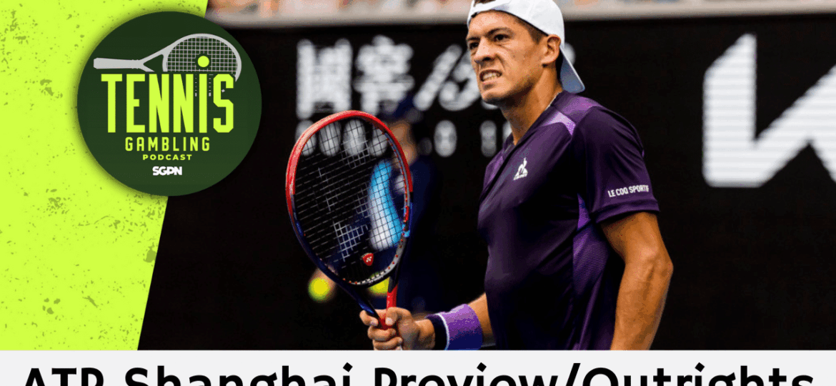 ATP Shanghai Preview/Outrights – 9/30/25 | Tennis Gambling Podcast (Ep. 553)