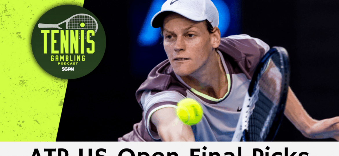 ATP US Open Final Picks – 9/7/25 | Tennis Gambling Podcast (Ep. 544)