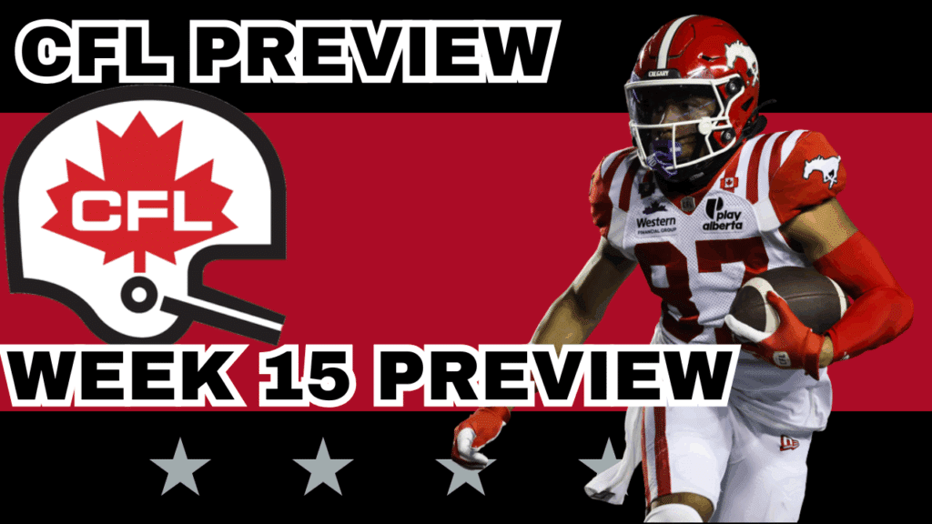 CFL Week 15 Preview, Picks & DFS | CFL Gambling Podcast (Ep. 103)