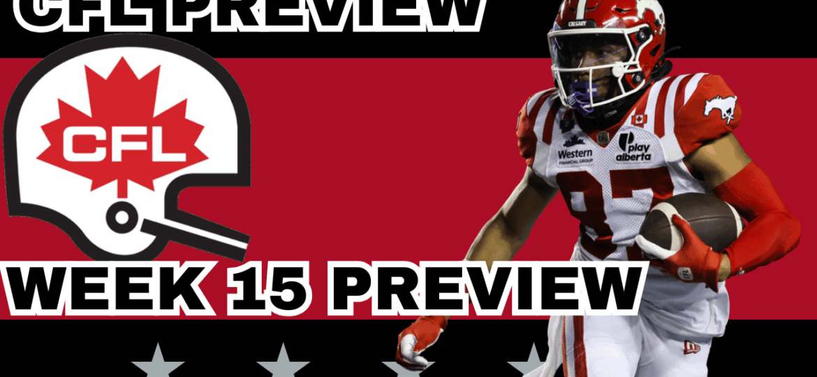 CFL Week 15 Preview, Picks & DFS | CFL Gambling Podcast (Ep. 103)