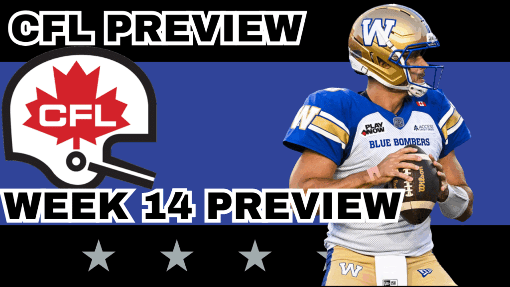 Week 14 Preview, Picks & DFS | The CFL Gambling Podcast (Ep. 102)