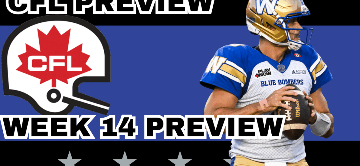 Week 14 Preview, Picks & DFS | The CFL Gambling Podcast (Ep. 102)