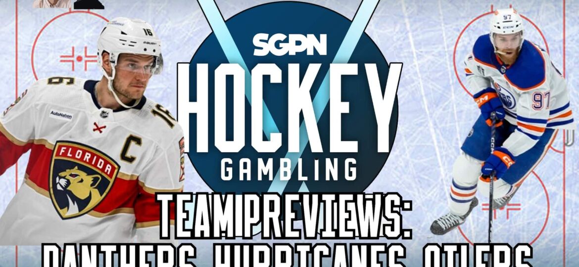 NHL Team Previews: Panthers, Hurricanes, Oilers | Hockey Gambling Podcast (Ep. 497)