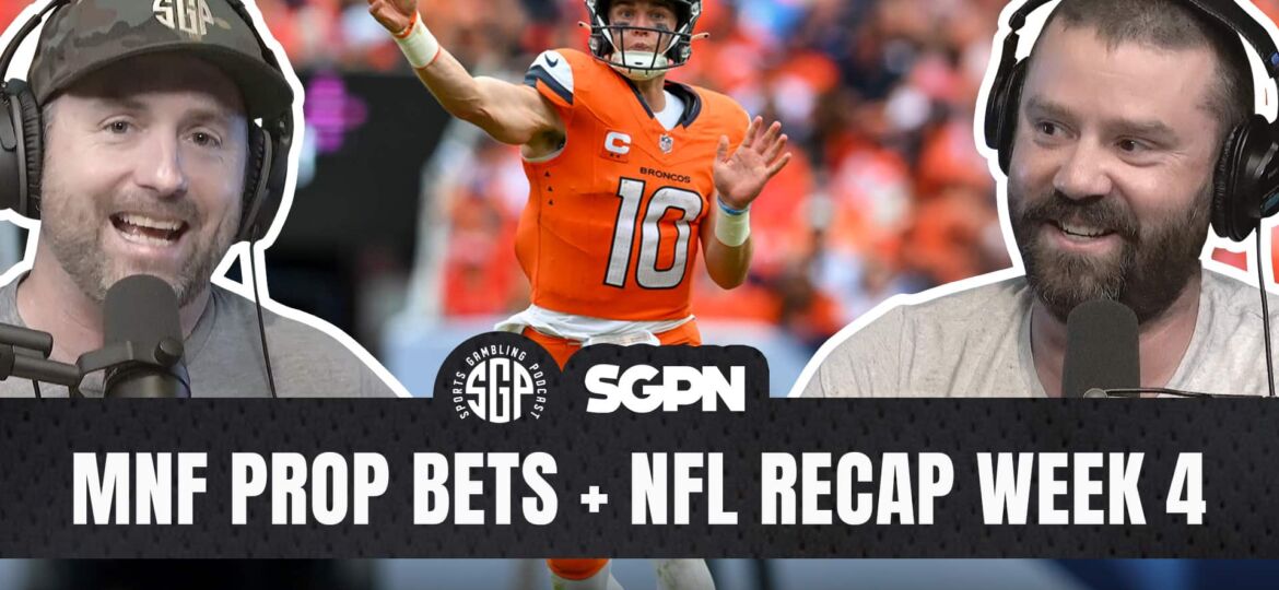 NFL Week 4 Instant Reactions + MNF Prop Bet Strategies