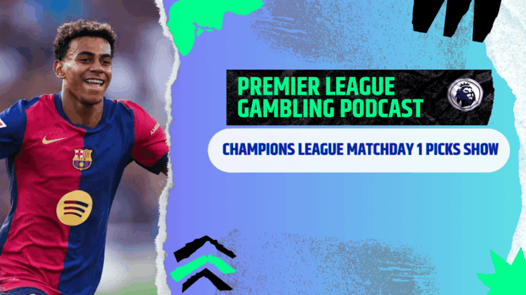 Champions League Matchday 1 Picks | Premier League Gambling Podcast (Ep.307)