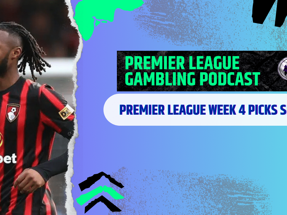 Premier League Matchday 4 Picks | Premier League Gambling Podcast (Ep.305)