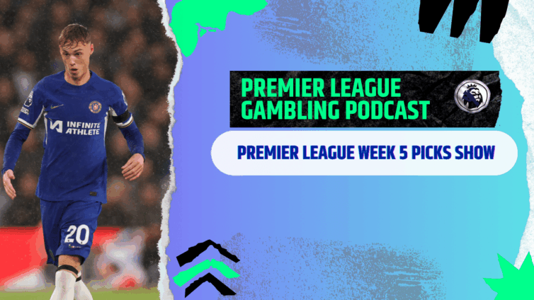 Premier League Matchday 5 Picks | Premier League Gambling Podcast (Ep.308)