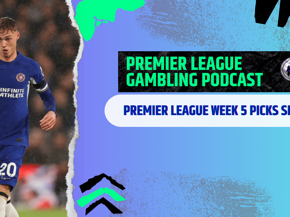 Premier League Matchday 5 Picks | Premier League Gambling Podcast (Ep.308)