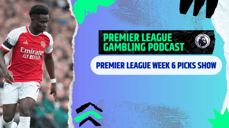 Premier League Matchday 6 Picks | Premier League Gambling Podcast (Ep. 310)