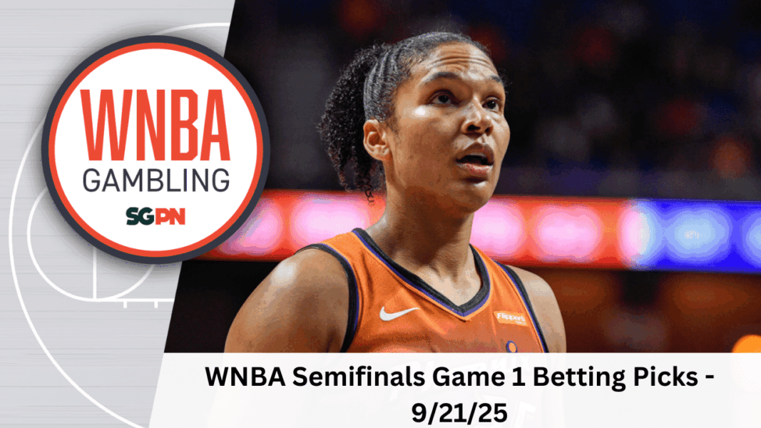 WNBA Semifinals Game 1 Betting Picks – 9/21/25 | WNBA Gambling Podcast (Ep. 215)