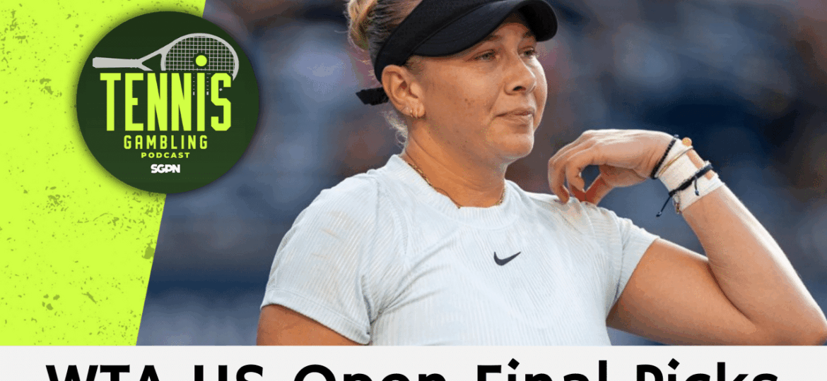 WTA US Open Final Picks – 9/6/25 | Tennis Gambling Podcast (Ep. 543)