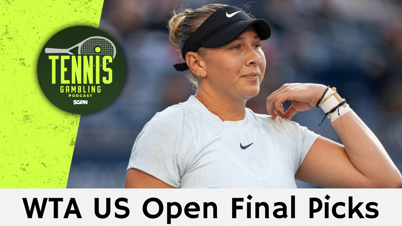 WTA US Open Final Picks – 9/6/25 | Tennis Gambling Podcast (Ep. 543)