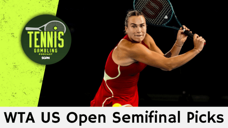 WTA US Open Semifinal Picks – 9/4/25 | Tennis Gambling Podcast (Ep. 541)