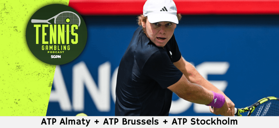 ATP Almaty + ATP Brussels + ATP Stockholm Preview/Outrights – 10/12/25 | Tennis Gambling Podcast (Ep. 560)