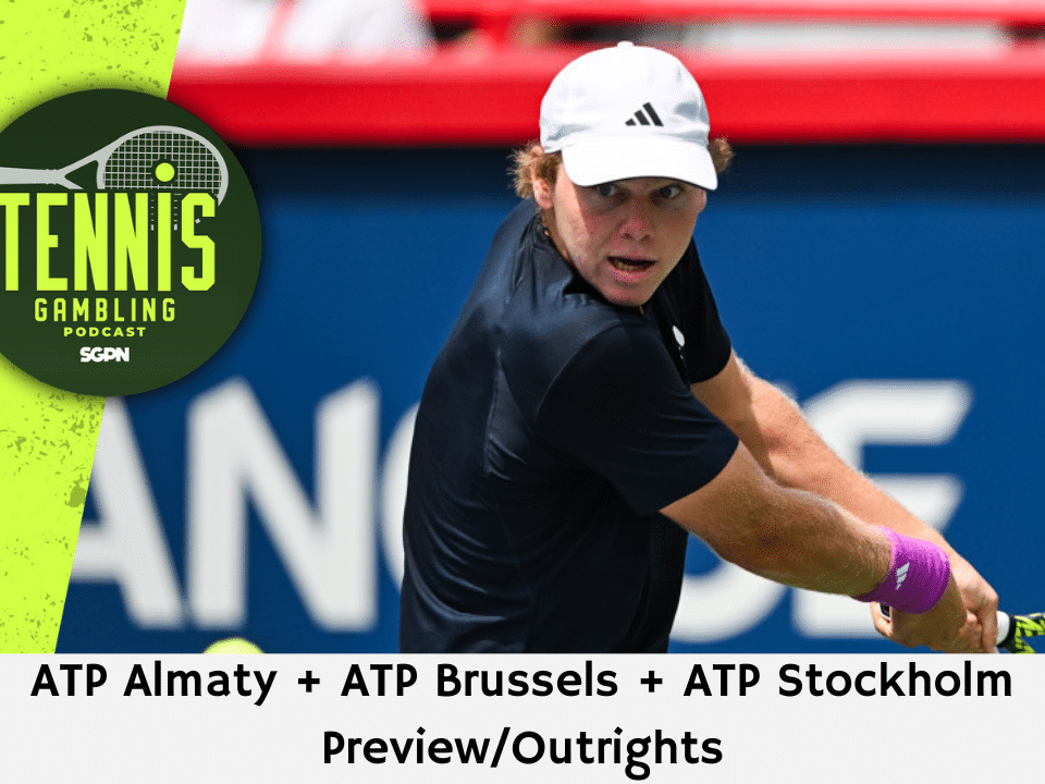 ATP Almaty + ATP Brussels + ATP Stockholm Preview/Outrights – 10/12/25 | Tennis Gambling Podcast (Ep. 560)
