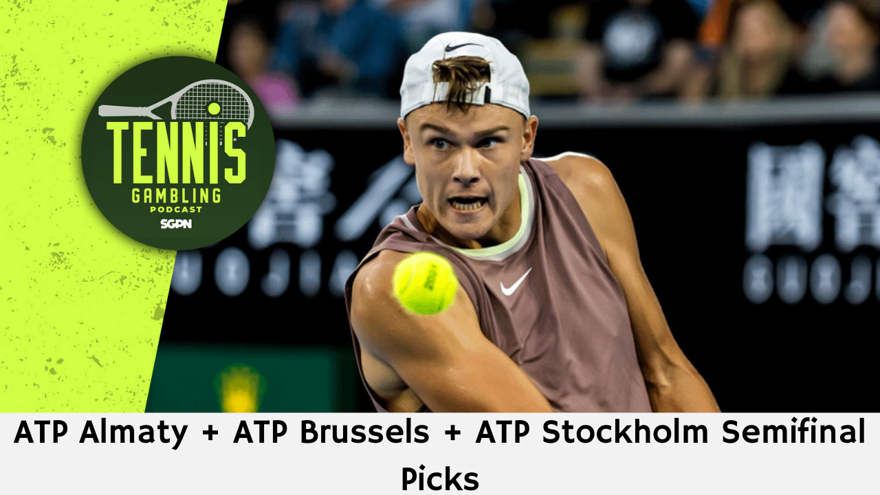 ATP Almaty + ATP Brussels + ATP Stockholm Semifinal Picks – 10/17/25 | Tennis Gambling Podcast (Ep. 562)