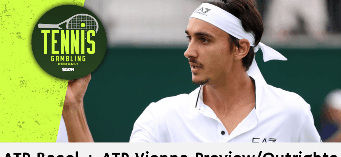 ATP Basel + ATP Vienna Preview/Outrights – 10/19/25 | Tennis Gambling Podcast (Ep. 563)