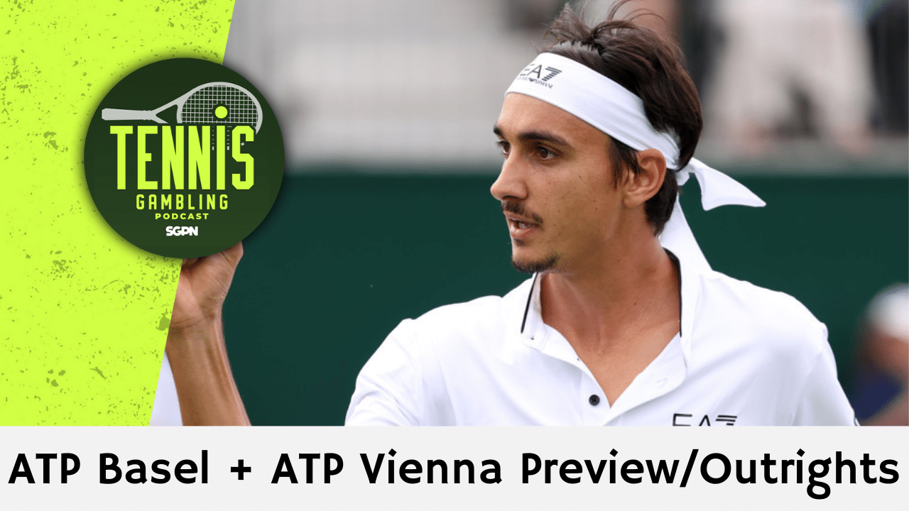 ATP Basel + ATP Vienna Preview/Outrights – 10/19/25 | Tennis Gambling Podcast (Ep. 563)