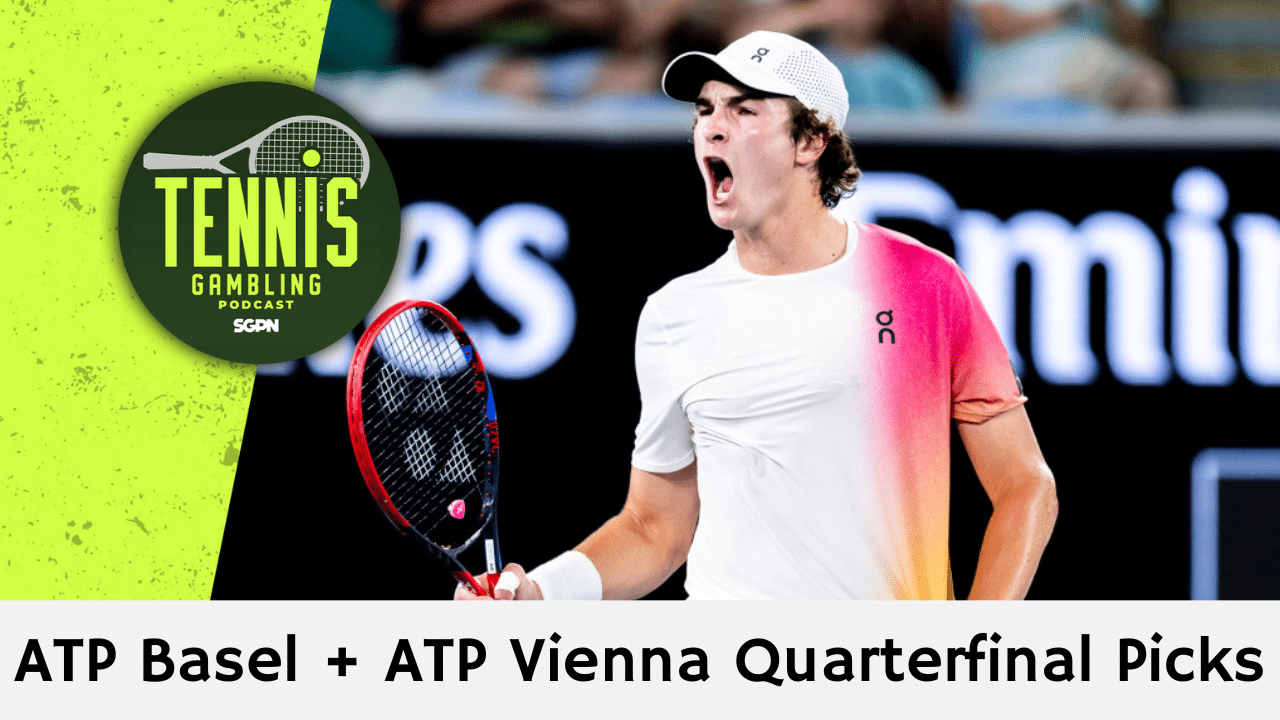ATP Basel + ATP Vienna Quarterfinal Picks – 10/23/25 | Tennis Gambling Podcast (Ep. 564)