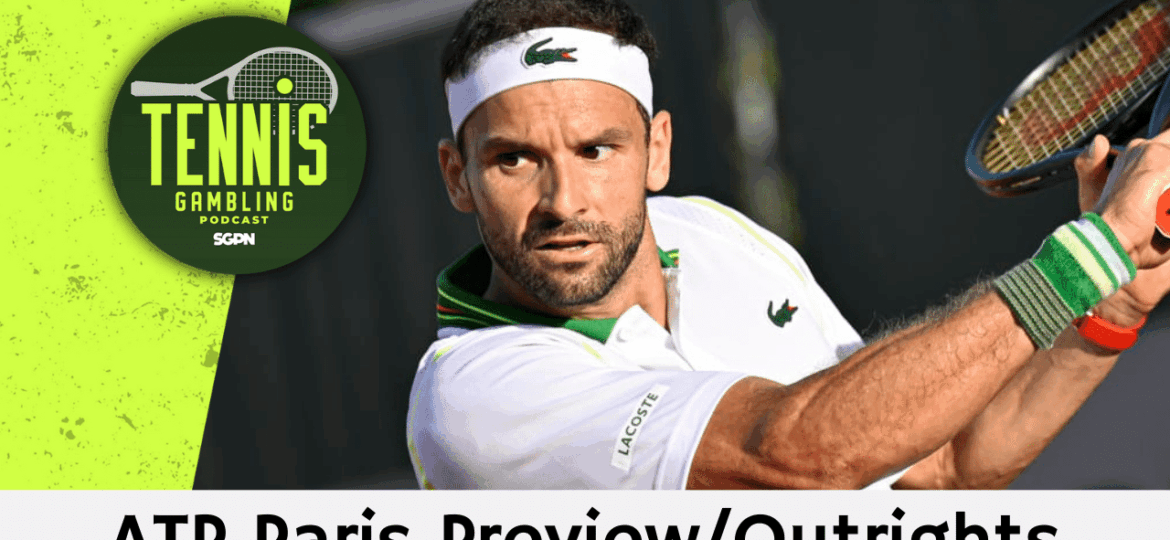 ATP Paris Preview/Outrights – 10/26/25 | Tennis Gambling Podcast (Ep. 567)