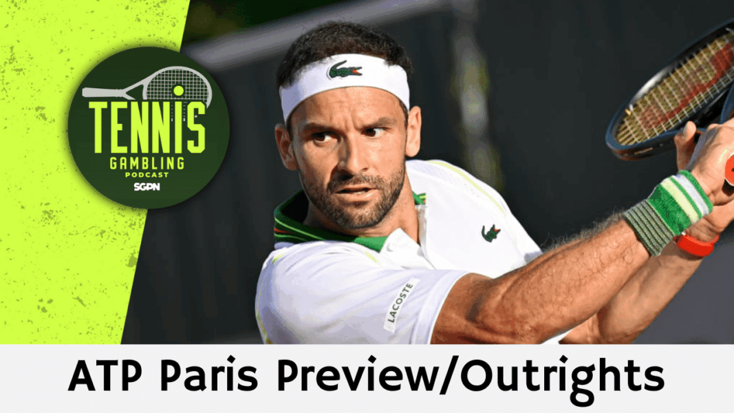 ATP Paris Preview/Outrights – 10/26/25 | Tennis Gambling Podcast (Ep. 567)